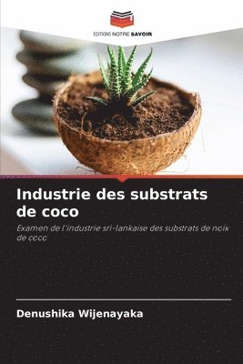 bokomslag Industrie des substrats de coco