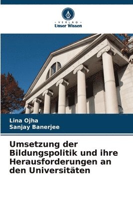 bokomslag Umsetzung der Bildungspolitik und ihre Herausforderungen an den Universitten