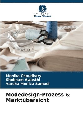 Monika Choudhary, Shubham Awasthi, Varsha Monica Samuel - Modedesign-Prozess & Marktübersicht, Häftad