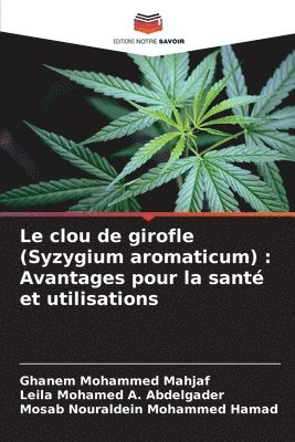 bokomslag Le clou de girofle (Syzygium aromaticum)