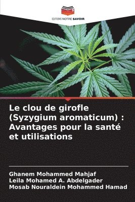 Ghanem Mohammed Mahjaf, Leila Mohamed a Abdelgader, Mosab Nouraldein Mohammed Hamad, Leila Mohamed a. Abdelgader, Leila Mohamed A. Abdelgader - clou de girofle (Syzygium aromaticum), Häftad