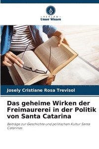 bokomslag Das geheime Wirken der Freimaurerei in der Politik von Santa Catarina