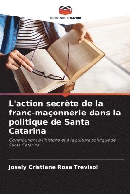 L'action secrte de la franc-maonnerie dans la politique de Santa Catarina 1