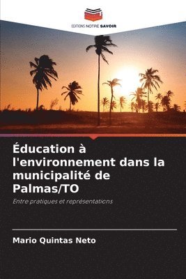 bokomslag ducation  l'environnement dans la municipalit de Palmas/TO