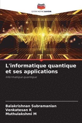 bokomslag L'informatique quantique et ses applications