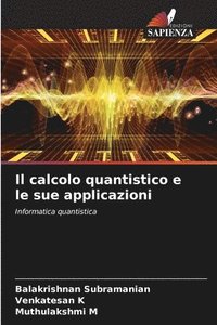 bokomslag Il calcolo quantistico e le sue applicazioni