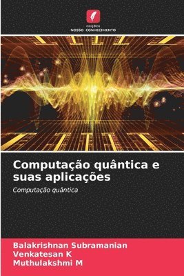 Computação quântica e suas aplicações