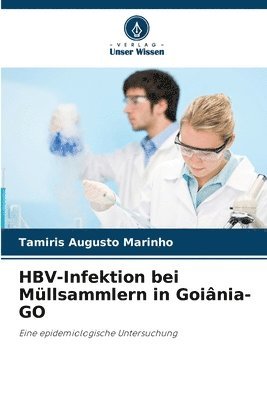 Tamíris Augusto Marinho - HBV-Infektion bei Müllsammlern in Goiânia-GO, Häftad