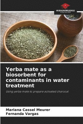 bokomslag Yerba mate as a biosorbent for contaminants in water treatment