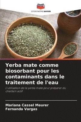 bokomslag Yerba mate comme biosorbant pour les contaminants dans le traitement de l'eau