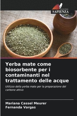 bokomslag Yerba mate come biosorbente per i contaminanti nel trattamento delle acque