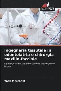 bokomslag Ingegneria tissutale in odontoiatria e chirurgia maxillo-facciale