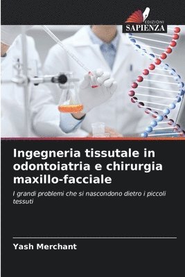 Ingegneria tissutale in odontoiatria e chirurgia maxillo-facciale