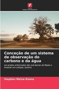 bokomslag Conceo de um sistema de observao do carbono e da gua