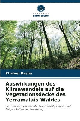 bokomslag Auswirkungen des Klimawandels auf die Vegetationsdecke des Yerramalais-Waldes