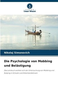 bokomslag Die Psychologie von Mobbing und Belstigung