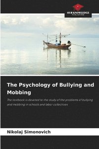 bokomslag The Psychology of Bullying and Mobbing