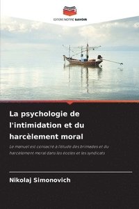 bokomslag La psychologie de l'intimidation et du harclement moral