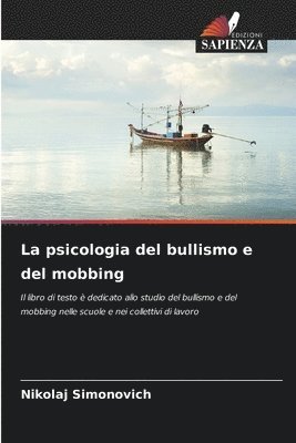 bokomslag La psicologia del bullismo e del mobbing