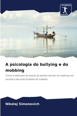 bokomslag A psicologia do bullying e do mobbing