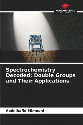 Abdelhafid Mimouni - Spectrochemistry Decoded, Häftad