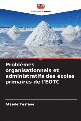 bokomslag Problèmes organisationnels et administratifs des écoles primaires de l'EOTC
