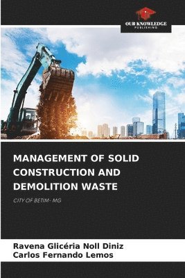 Ravena Glicéria Noll Diniz, Carlos Fernando Lemos - Management of Solid Construction and Demolition Waste, Häftad