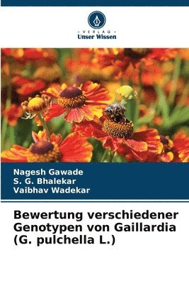 Nagesh Gawade, S G Bhalekar, Vaibhav Wadekar, S. G. Bhalekar - Bewertung verschiedener Genotypen von Gaillardia (G. pulchella L.), Häftad