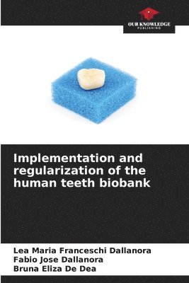 bokomslag Implementation and regularization of the human teeth biobank