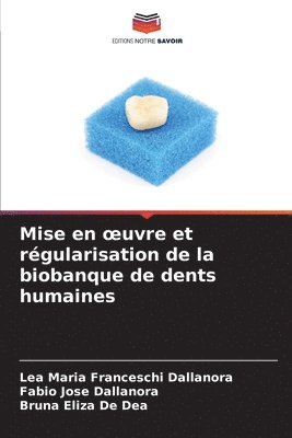 bokomslag Mise en oeuvre et rgularisation de la biobanque de dents humaines