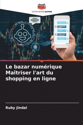 bokomslag Le bazar numrique Matriser l'art du shopping en ligne