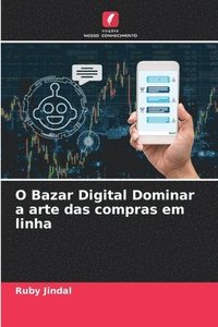 bokomslag O Bazar Digital Dominar a arte das compras em linha