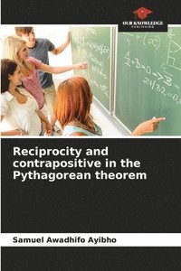 bokomslag Reciprocity and contrapositive in the Pythagorean theorem