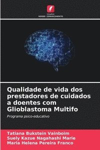 bokomslag Qualidade de vida dos prestadores de cuidados a doentes com Glioblastoma Multifo