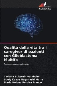 bokomslag Qualit della vita tra i caregiver di pazienti con Glioblastoma Multifo