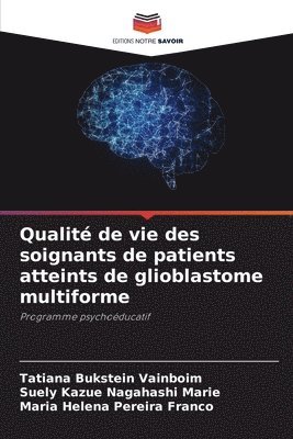 Qualit de vie des soignants de patients atteints de glioblastome multiforme 1