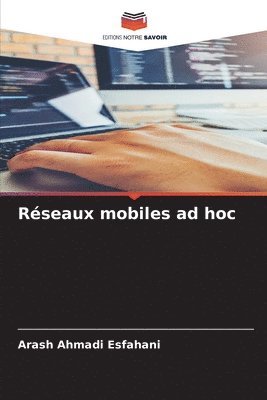 Arash Ahmadi Esfahani - Réseaux mobiles ad hoc, Häftad