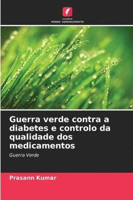 Prasann Kumar - Guerra verde contra a diabetes e controlo da qualidade dos medicamentos, Häftad