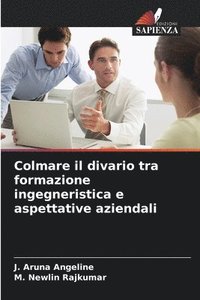 bokomslag Colmare il divario tra formazione ingegneristica e aspettative aziendali