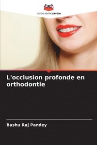 bokomslag L'occlusion profonde en orthodontie