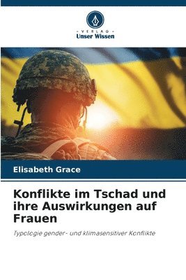 Konflikte im Tschad und ihre Auswirkungen auf Frauen 1