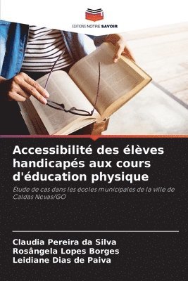 Claudia Pereira Da Silva, Rosângela Lopes Borges, Leidiane Dias de Paiva, Claudia Pereira da Silva - Accessibilité des élèves handicapés aux cours d'éducation physique, Häftad