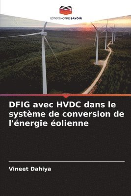 Vineet Dahiya - DFIG avec HVDC dans le système de conversion de l'énergie éolienne, Häftad
