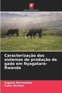 bokomslag Caracterizao dos sistemas de produo de gado em Nyagatare-Rwanda