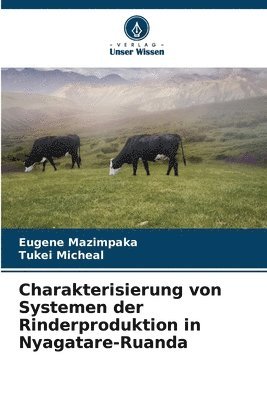 bokomslag Charakterisierung von Systemen der Rinderproduktion in Nyagatare-Ruanda