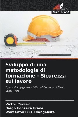 Victor Pereira, Diego Fonseca Frade, Wemerton Luis Evangelista - Sviluppo di una metodologia di formazione - Sicurezza sul lavoro, Häftad