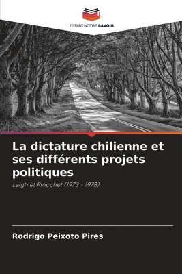 dictature chilienne et ses différents projets politiques