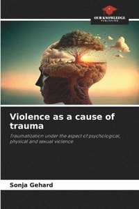 bokomslag Violence as a cause of trauma