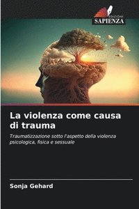 bokomslag La violenza come causa di trauma