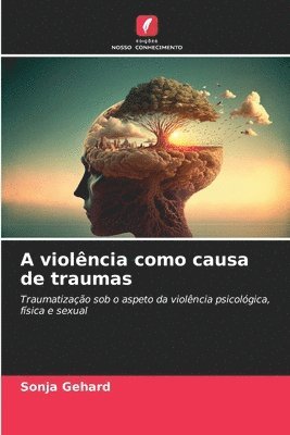 bokomslag A violncia como causa de traumas